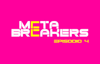 Meta breakers | Ep. 4.